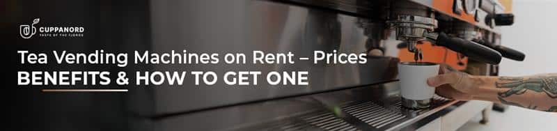 Tea Vending Machines on Rent